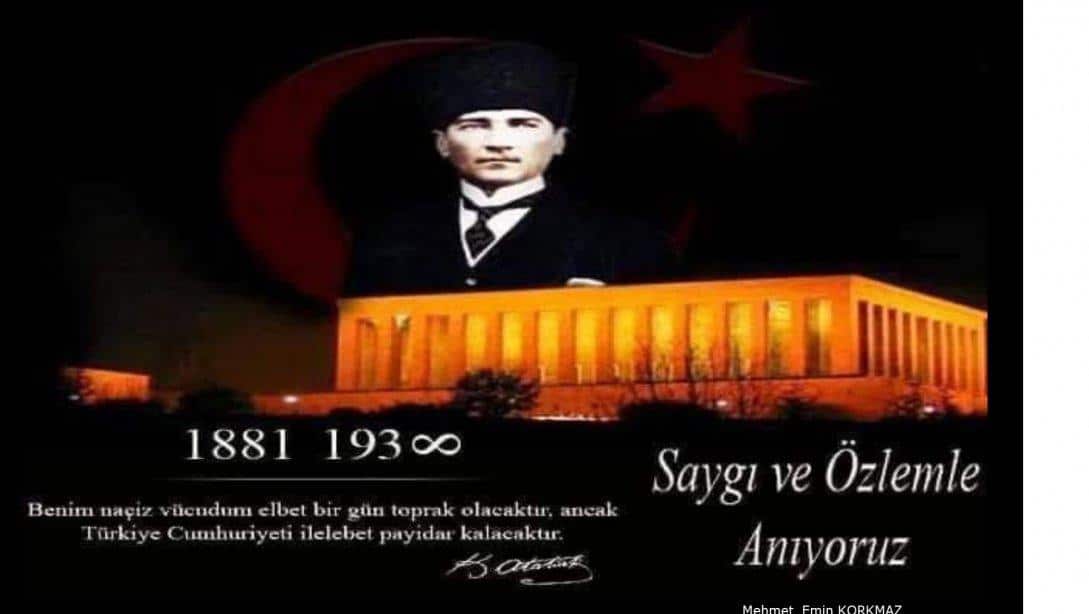 İl Milli Eğitim Müdürümüz Sayın Mehmet Emin KORKMAZ' ın ''10 Kasım Atatürk'ü Anma Günü'' Mesajı