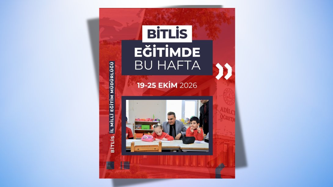 Bitlis'te Eğitimde Bu Hafta | 19-25 EKİM 2026